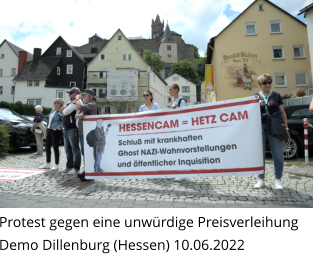 Protest gegen eine unwürdige Preisverleihung Demo Dillenburg (Hessen) 10.06.2022